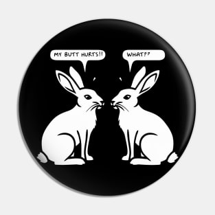 My Butt Hurts - Funny Easter Egg Chocolate Bunny Sarcastic Pin