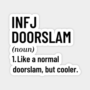 Don't Ever Get An INFJ Doorslam - The Door Slam Funny INFJ Dark Side Dark Humor Magnet