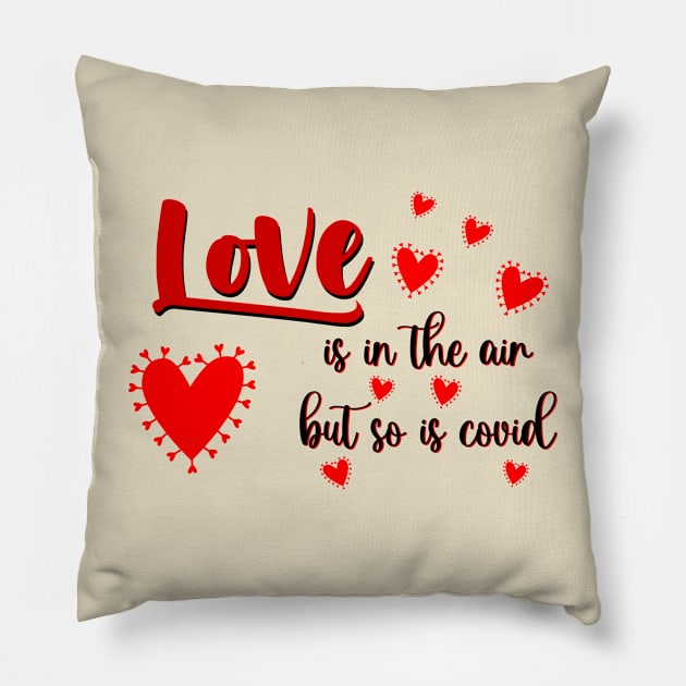 Love is in the air but so is covid Pillow by Javisolarte