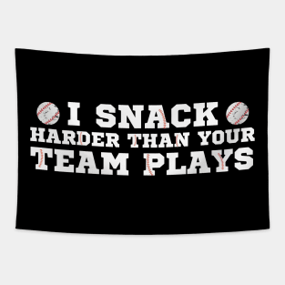 I Snack Harder Than Your Team Plays Softball Baseball Tapestry