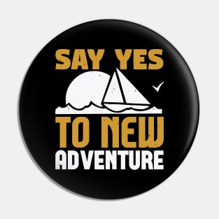 say yes to new adventure Pin