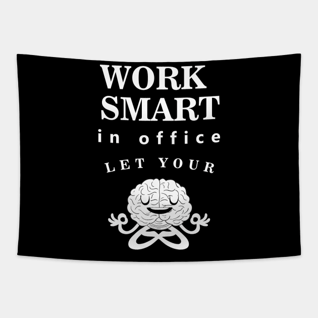 Work Smart Tapestry by Dzoji