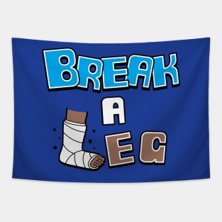 Break A Leg Funny Literal Advice Idiomatic Expression Meme Tapestry