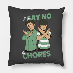 Just Say No to Chores Pillow