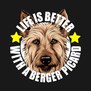 Berger Picard Life is Better With A Dog Happy Puppy T-Shirt