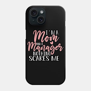 I'm A Mom And A Manager Mother's Day  Gift Phone Case