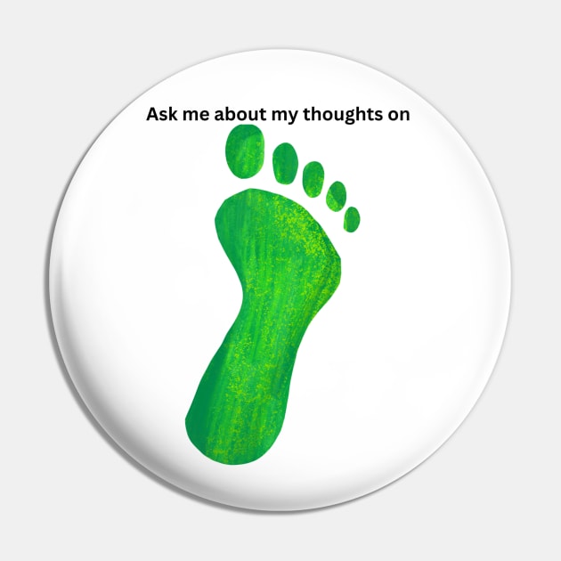 Ask me about my thoughts on feet Pin by clavianpuppet