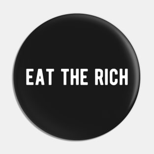 Eat the Rich Pin