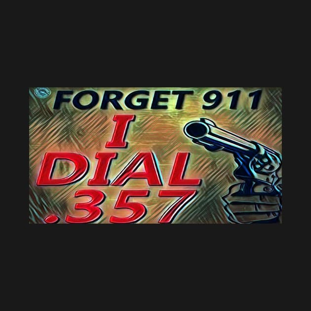 Forget 911 by Unique Gifts 24/7