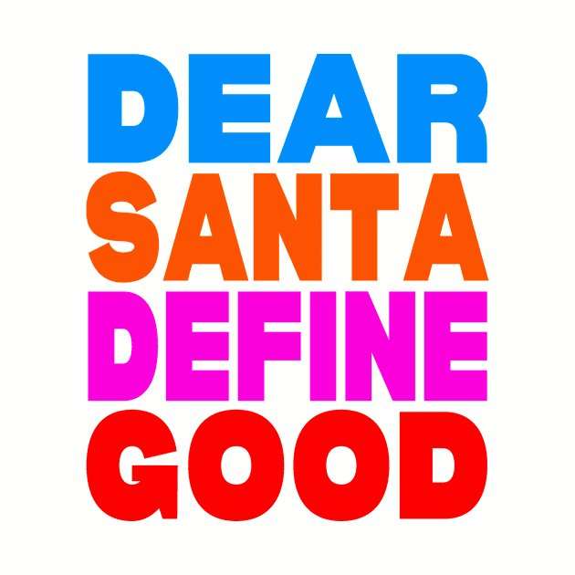 Dear Santa define good by Evergreen Tee