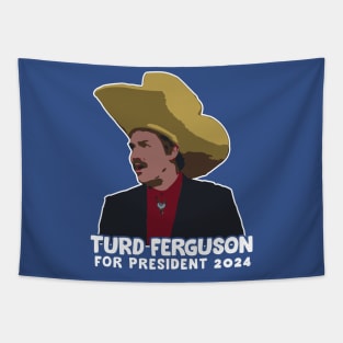 Turd Ferguson For President 2024 Tapestry