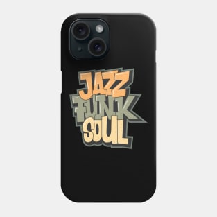 Jazz - Funk - Soul - Awesome Typography Design Phone Case