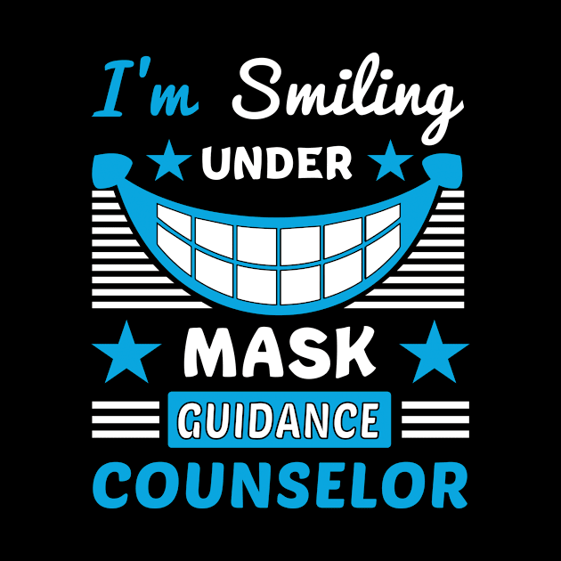 Smiling Under Mask Guidance counselor quote by loveshop