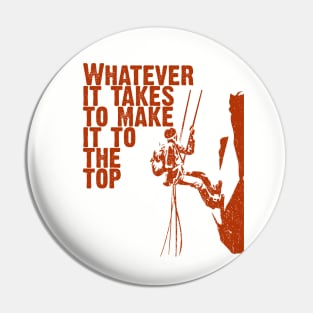 Whatever It Takes To Make It To The Top, Vintage/Retro Design Pin