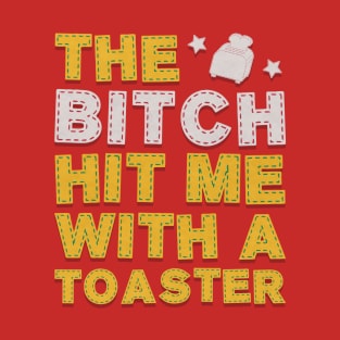 WITH A TOASTER T-Shirt