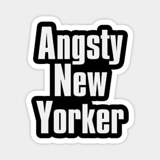 Angsty New Yorker Magnet