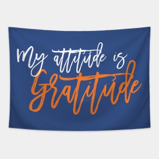 My Attitude is Gratitude! Tapestry