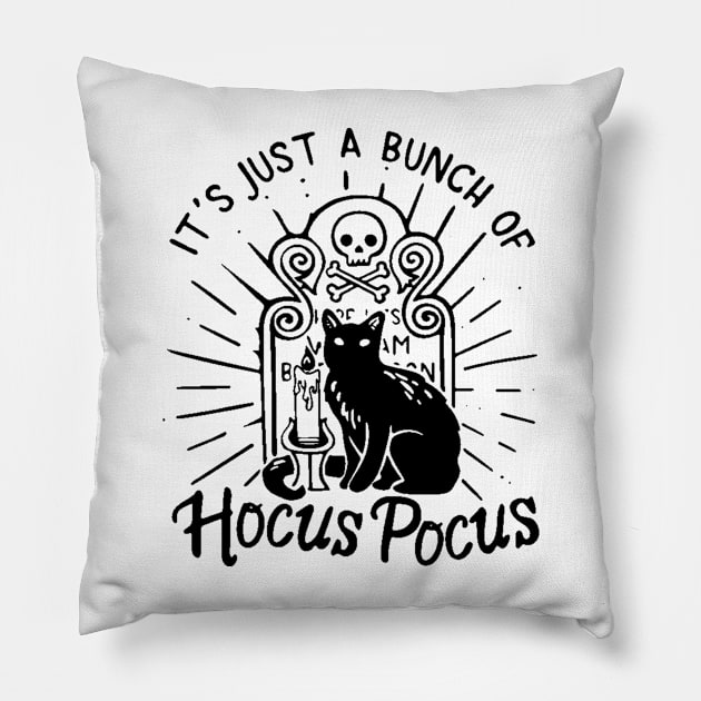 It's Just A Bunch Of Hocus Pocus Pillow by WhateverTheFuck