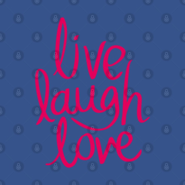 live laugh love Design by luxeshirt