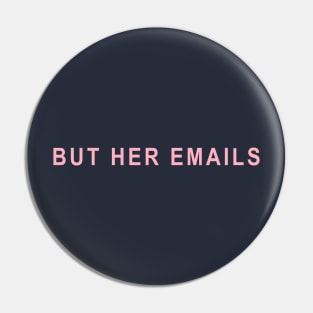 But Her Emails Pin