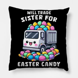 Will Trade Sister For Easter Candy I Egg Hunting Pillow