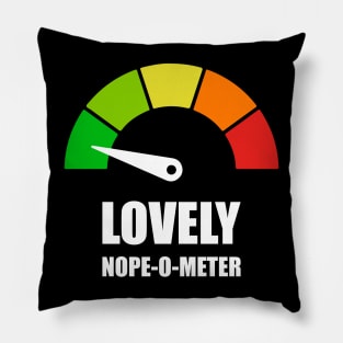 Meter Series - NOPE-O-METER 1- Gauge Level 1 - Lovely - 1B Pillow