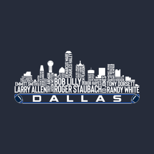 Dallas Football Team All Time Legends, Dallas City Skyline T-Shirt