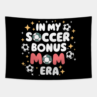 Soccer-Lover Bonus Moms In My Soccer Bonus Mom Era Tapestry