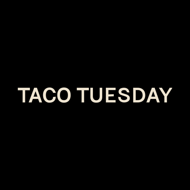 Taco Tuesday On This Day Perfect Day by TV Dinners