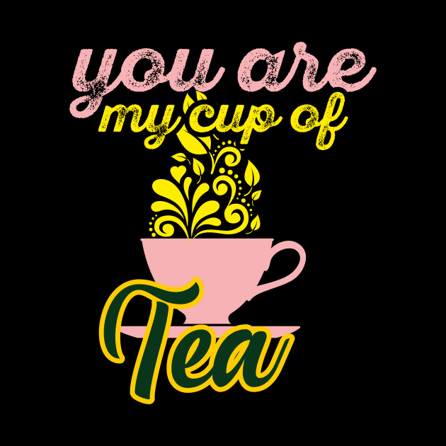 you are my cup of tea by Diannas