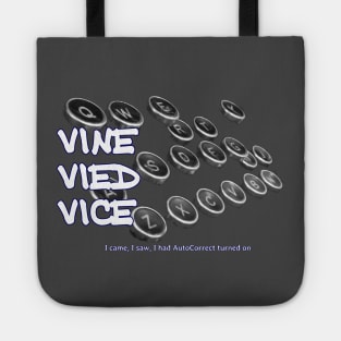 Vine Vied Vice - I came, I saw, I had AutoCorrect turned on Tote