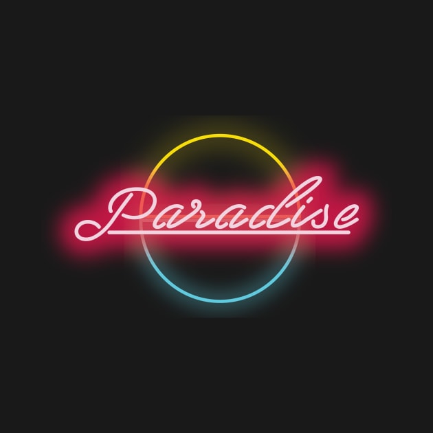 Paradise Neon Sign by mirandashow