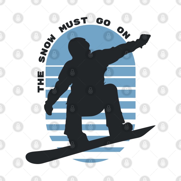 The Snow Must Go On - Snowboarding by Krishnansh W.