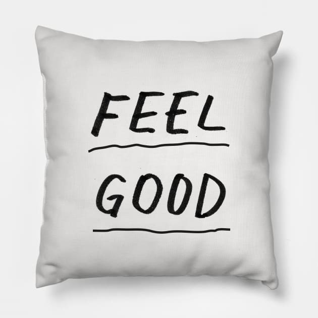 Feel Good by The Motivated Type Pillow by MotivatedType