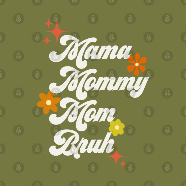 Mama, mommy, mom, bro - 70s style by Deardarling