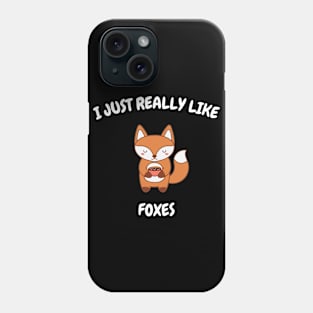 I just really like foxes ok? Phone Case