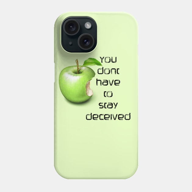 You don't have to stay deceived - bible quote - Jesus God - worship witness - Christian design Phone Case by Mummy_Designs