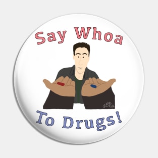 Say Whoa to Drugs Pin