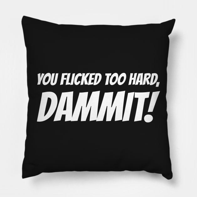 Hard flick design Pillow by Artman07