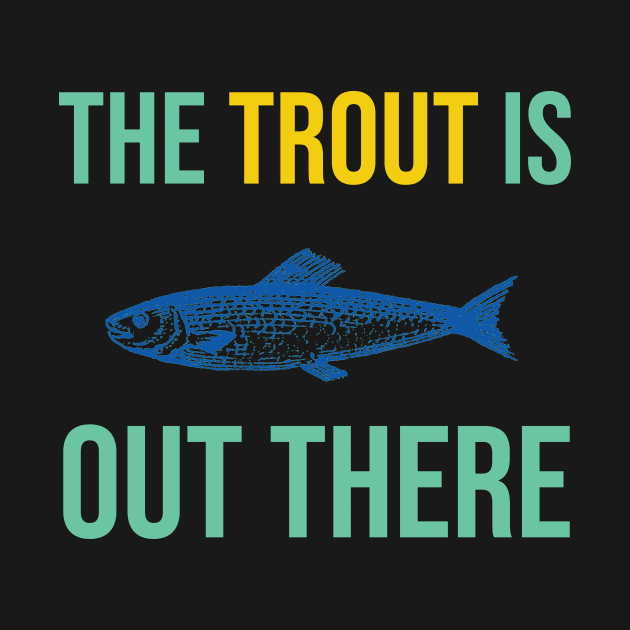 The Trout is Out There by Lamporium