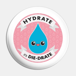 Hydrate or Die-drate Pin