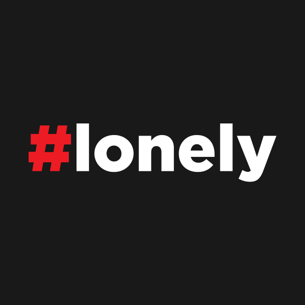 Hashtag Lonely #Lonely by JamesBennettBeta