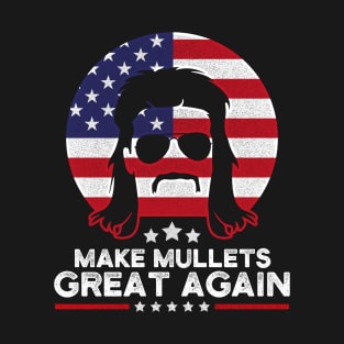 Make Mullets Great Again T-Shirt