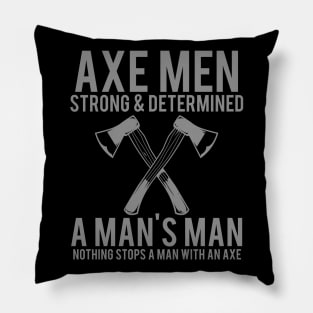 Axe Men - Nothing Stops A Man With An Axe, Vintage/Retro Design Pillow