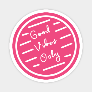 Good Vibes Only Magnet