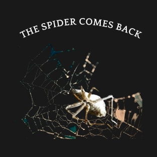 Spider Sense. THE SPIDER COMES BACK. T-Shirt