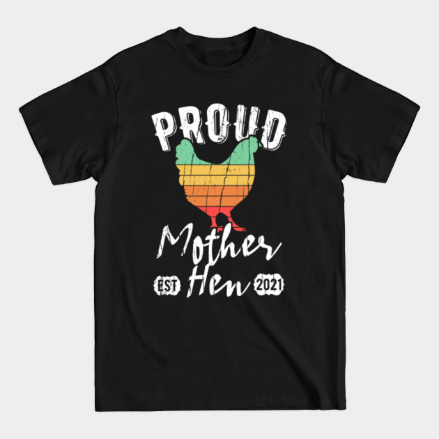 Discover Proud Mother Hen - Mother Hen - T-Shirt