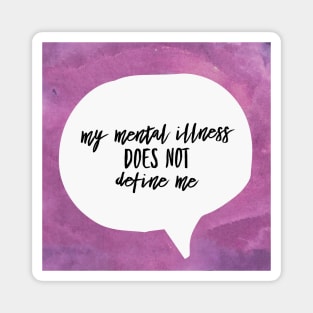 Mental Illness Doesn't Define Me Magnet