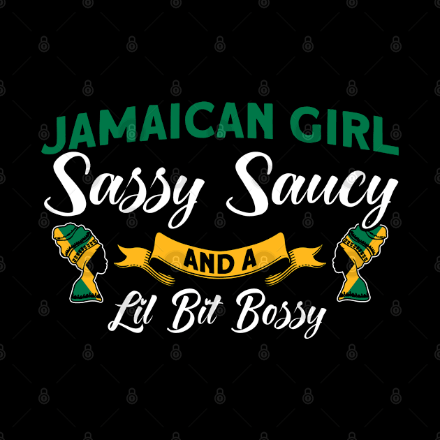 Jamaican Girl Sassy Saucy And Bossy Jamaican Roots by Toeffishirts