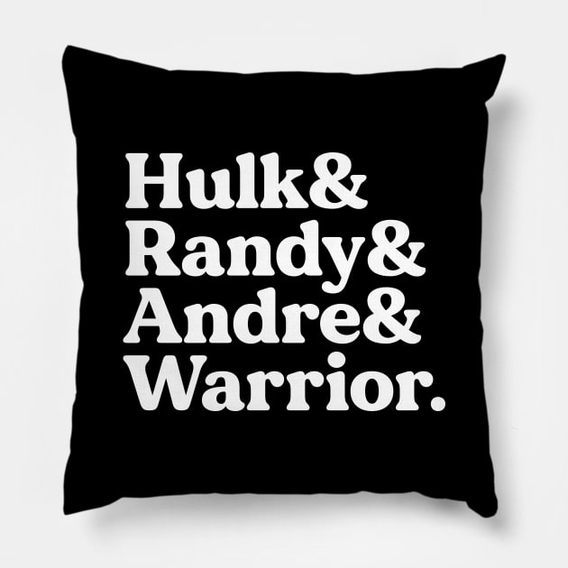 Hulk Randy Andre & Warrior - Classic Wrestling Pillow by thriftjd